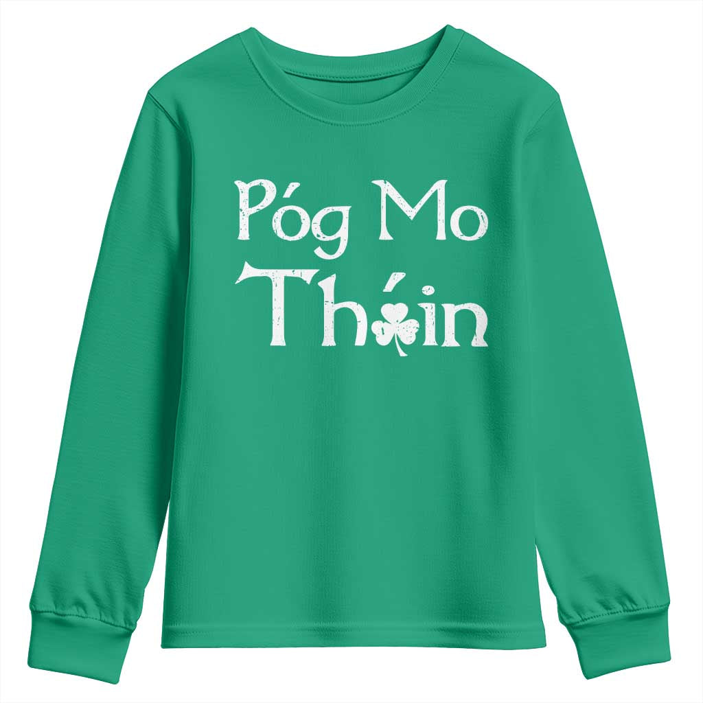 Funny St. Patrick's Day Youth Sweatshirt Pog Mo Thoin Gaelic Saying Kiss My Ass
