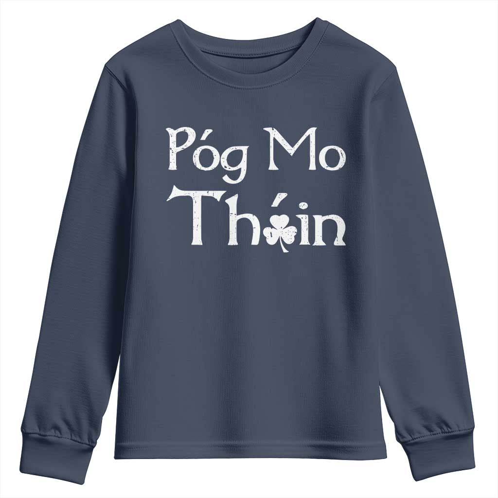 Funny St. Patrick's Day Youth Sweatshirt Pog Mo Thoin Gaelic Saying Kiss My Ass
