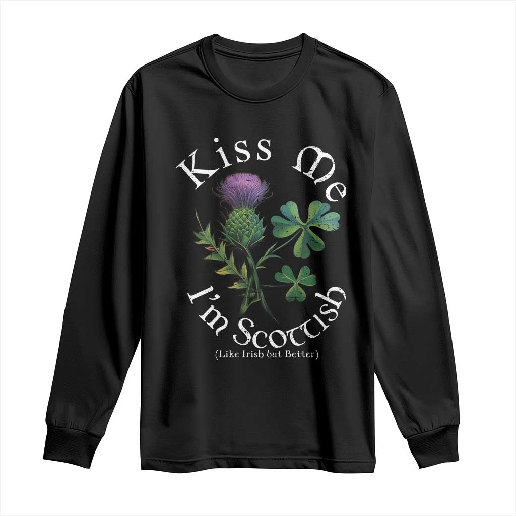 Funny St. Patrick's Day Long Sleeve Shirt Kiss Me I'm Scottish