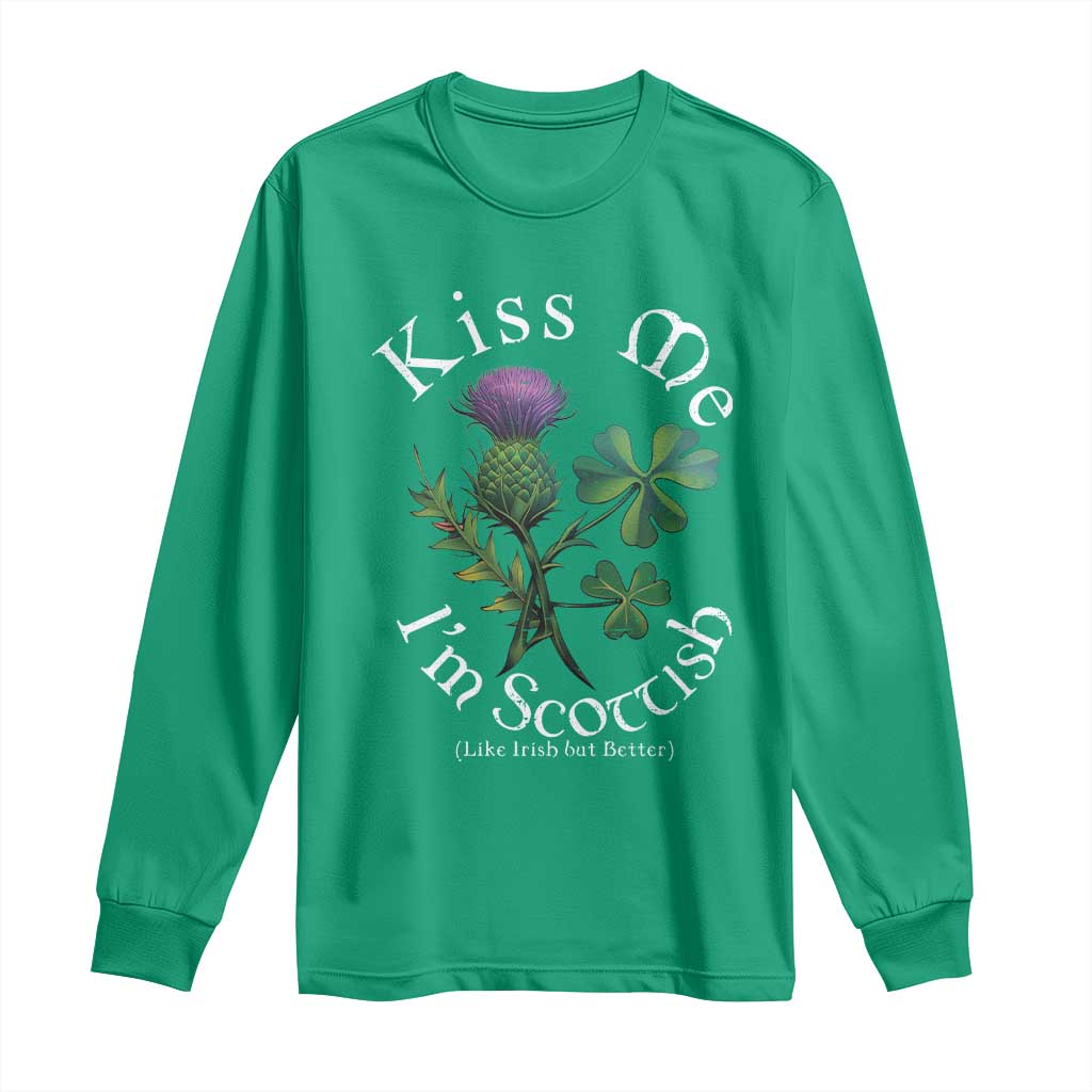 Funny St. Patrick's Day Long Sleeve Shirt Kiss Me I'm Scottish