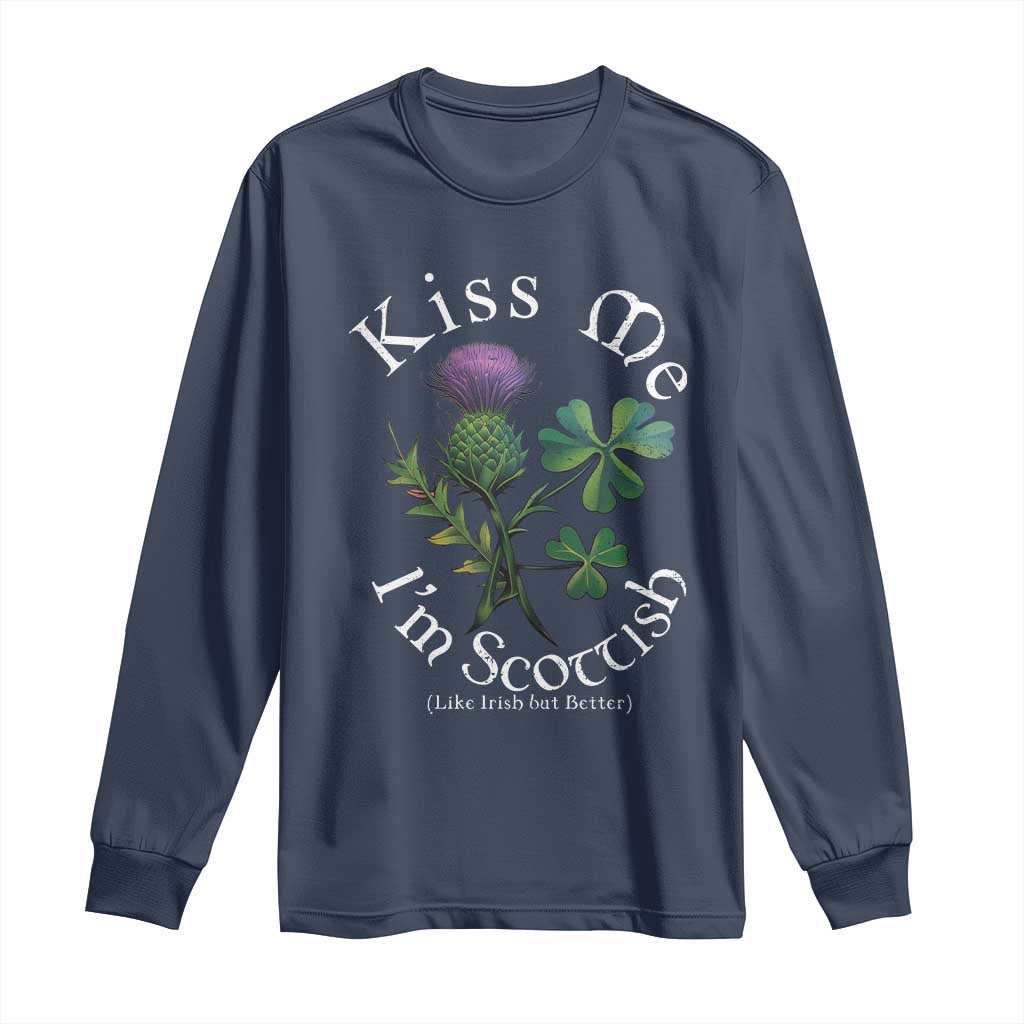 Funny St. Patrick's Day Long Sleeve Shirt Kiss Me I'm Scottish
