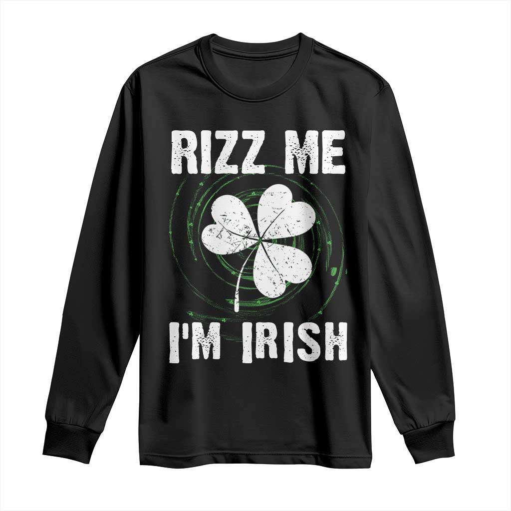Funny St. Patrick's Day Long Sleeve Shirt Rizz Me I'm Irish