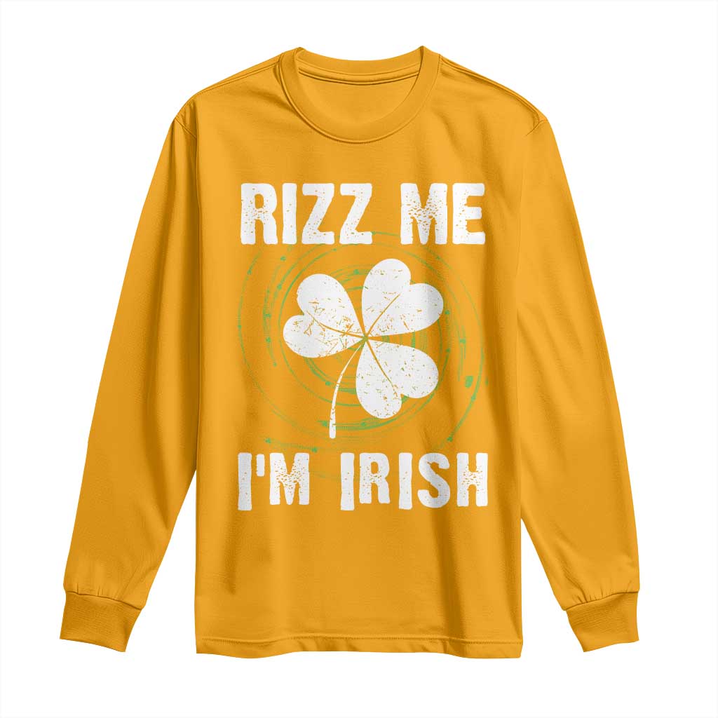 Funny St. Patrick's Day Long Sleeve Shirt Rizz Me I'm Irish