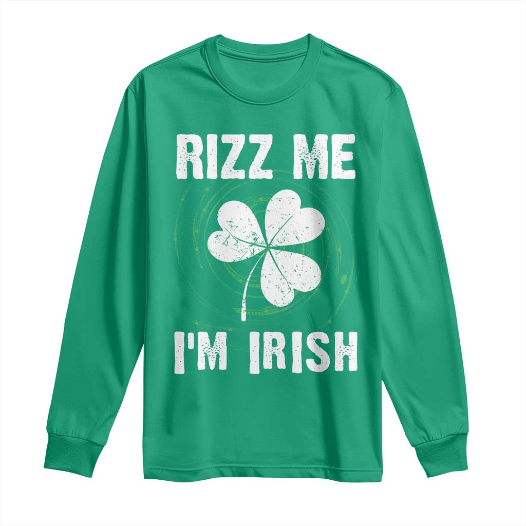 Funny St. Patrick's Day Long Sleeve Shirt Rizz Me I'm Irish