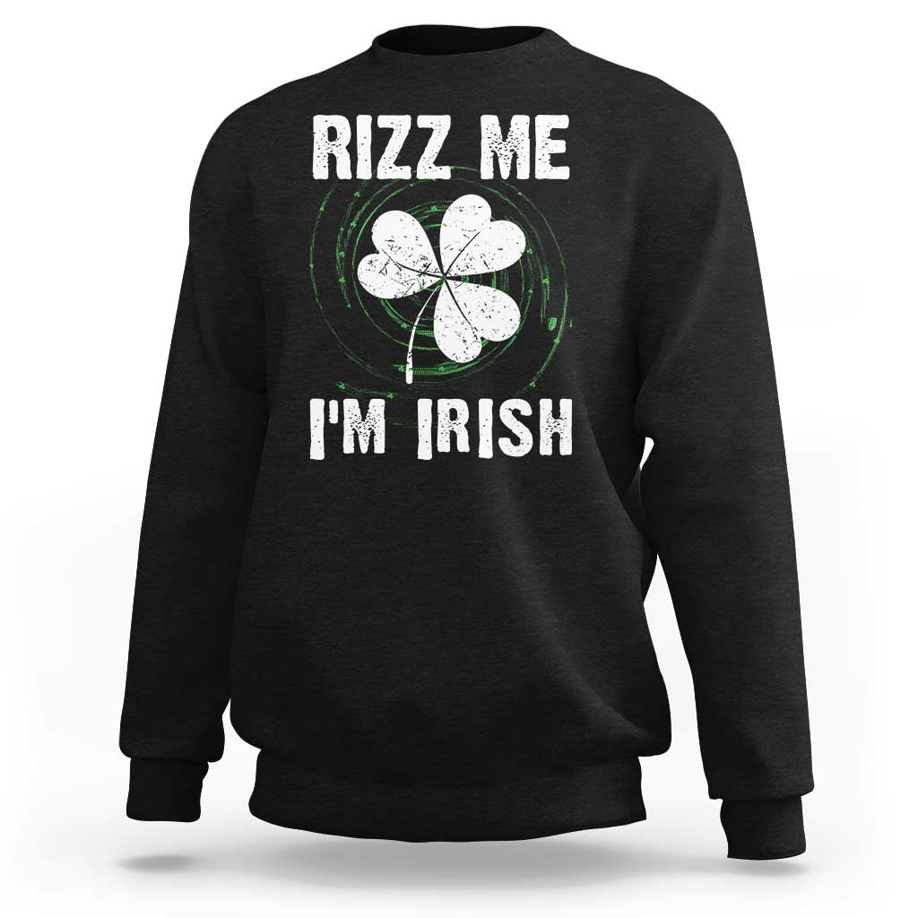 Funny St. Patrick's Day Sweatshirt Rizz Me I'm Irish