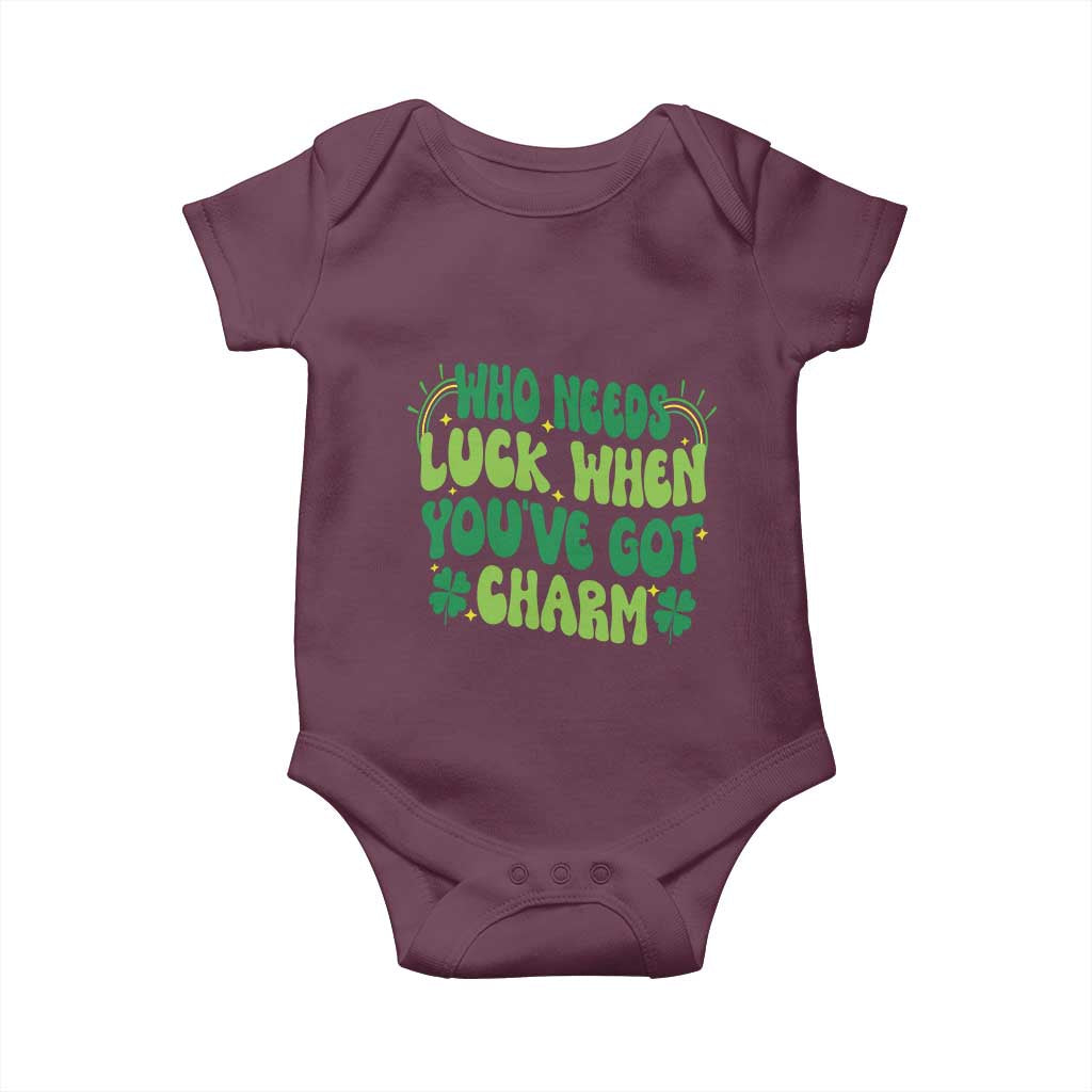 Funny St. Patrick's Day Baby Onesie Who Needs Luck When You're Got Charm