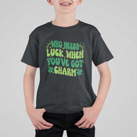 Funny St. Patrick's Day T Shirt For Kid Who Needs Luck When You're Got Charm