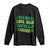 Funny St. Patrick's Day Long Sleeve Shirt Who Needs Luck When You're Got Charm