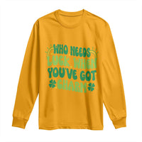 Funny St. Patrick's Day Long Sleeve Shirt Who Needs Luck When You're Got Charm