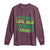 Funny St. Patrick's Day Long Sleeve Shirt Who Needs Luck When You're Got Charm