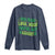 Funny St. Patrick's Day Long Sleeve Shirt Who Needs Luck When You're Got Charm