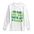 Funny St. Patrick's Day Long Sleeve Shirt Who Needs Luck When You're Got Charm