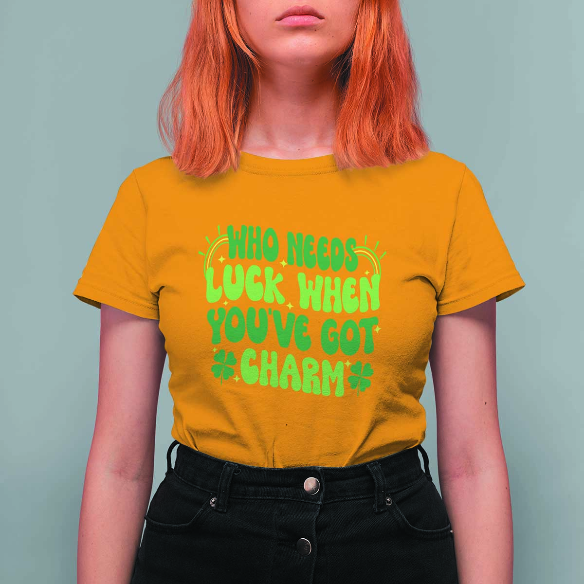 Funny St. Patrick's Day T Shirt For Women Who Needs Luck When You're Got Charm