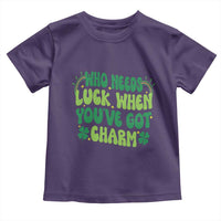 Funny St. Patrick's Day Toddler T Shirt Who Needs Luck When You're Got Charm