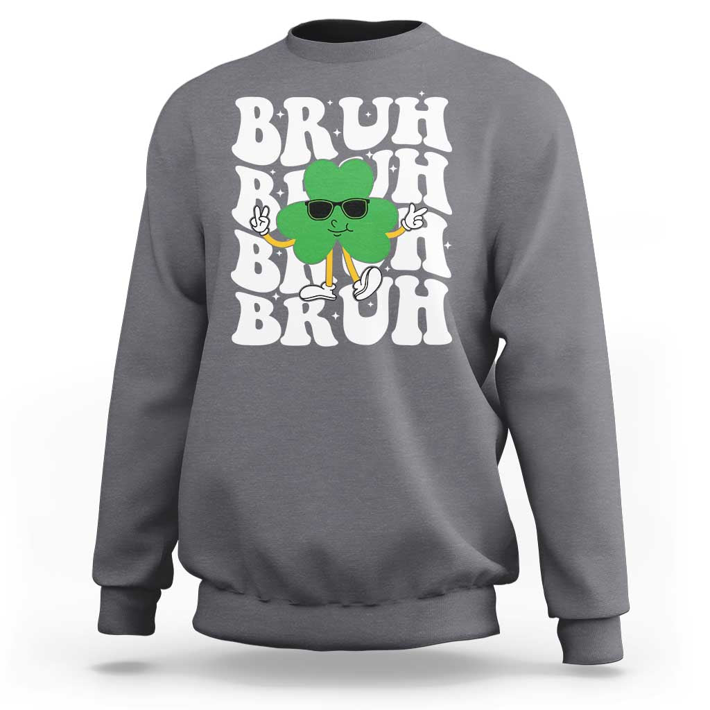 Funny St. Patrick's Day Bruh Sweatshirt