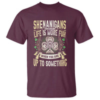 Funny St. Patrick's Day T Shirt Shenanigans Because Life Is More Fun When You Are Up To Something