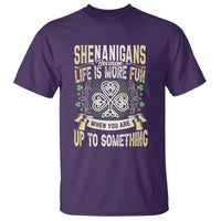 Funny St. Patrick's Day T Shirt Shenanigans Because Life Is More Fun When You Are Up To Something
