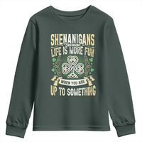 Funny St. Patrick's Day Youth Sweatshirt Shenanigans Because Life Is More Fun When You Are Up To Something