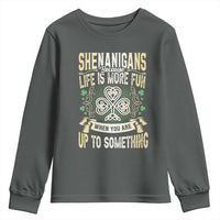 Funny St. Patrick's Day Youth Sweatshirt Shenanigans Because Life Is More Fun When You Are Up To Something