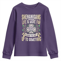 Funny St. Patrick's Day Youth Sweatshirt Shenanigans Because Life Is More Fun When You Are Up To Something