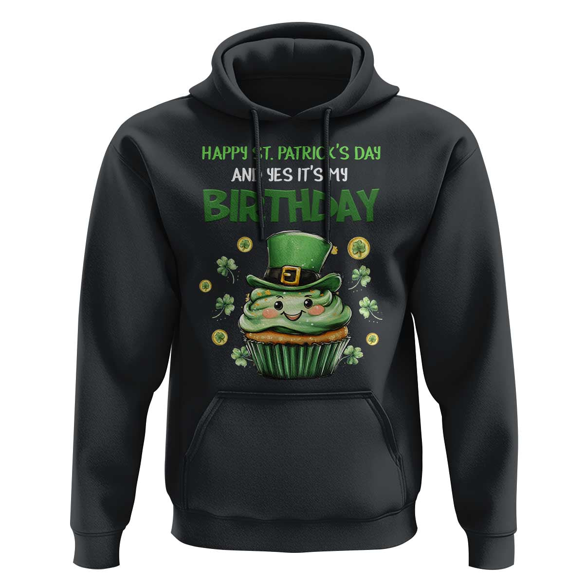 Funny St. Patrick's Day And Birthday Hoodie Shamrock Cupcake Leprechaun