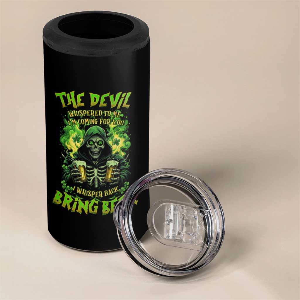Funny Irish Beer 4 in 1 Can Cooler Tumbler The Devil Whispered I'm Coming For You I Whisper Back Bring Beer