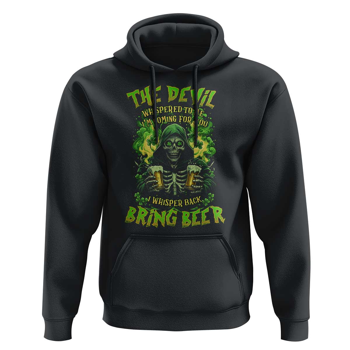 Funny Irish Beer Hoodie The Devil Whispered I'm Coming For You I Whisper Back Bring Beer