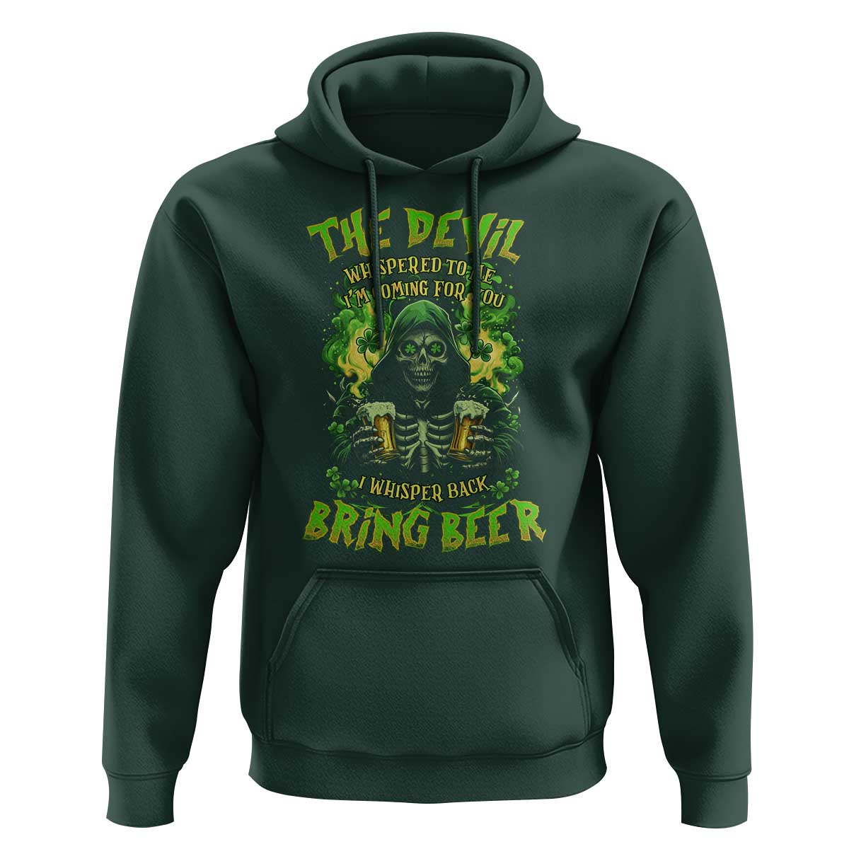Funny Irish Beer Hoodie The Devil Whispered I'm Coming For You I Whisper Back Bring Beer