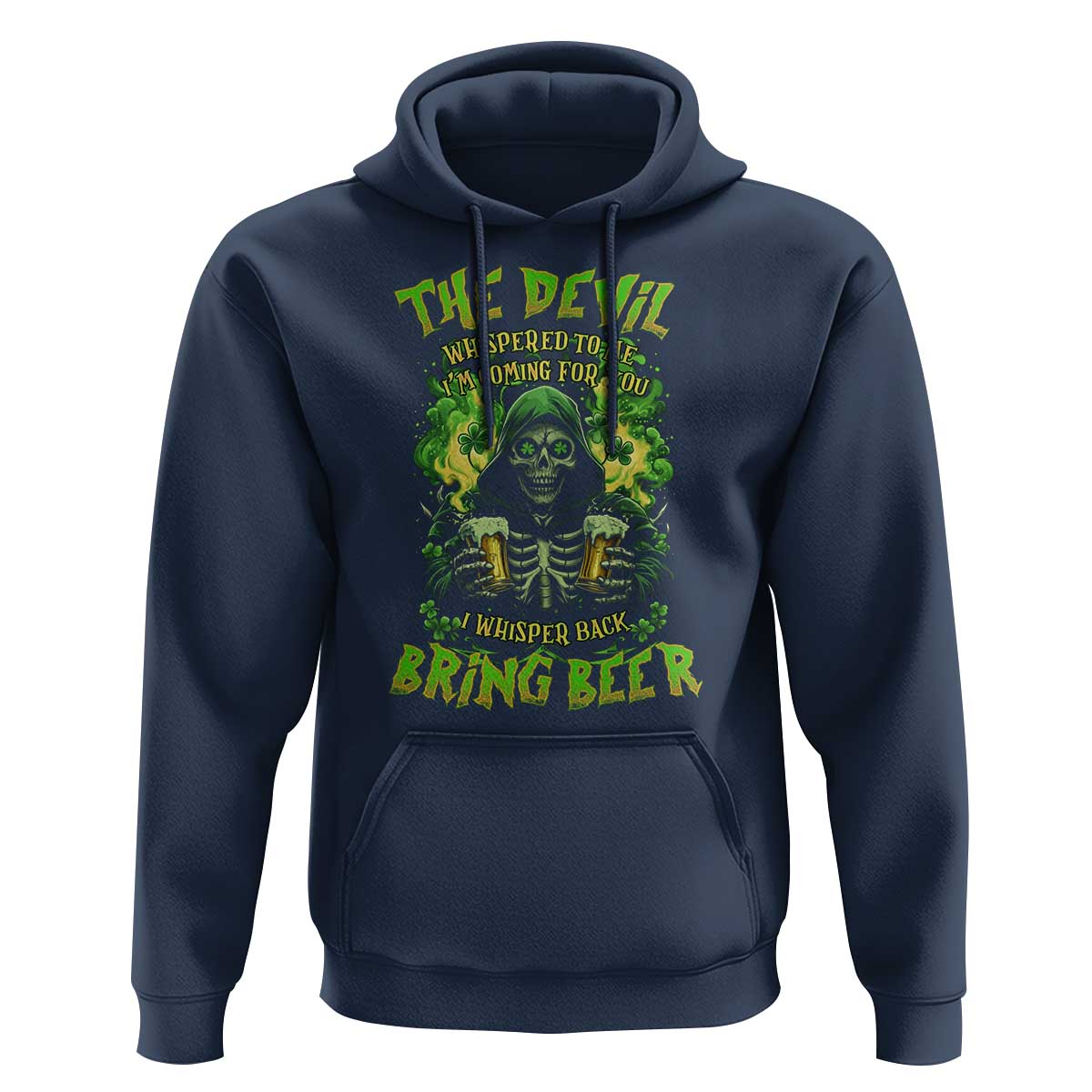 Funny Irish Beer Hoodie The Devil Whispered I'm Coming For You I Whisper Back Bring Beer