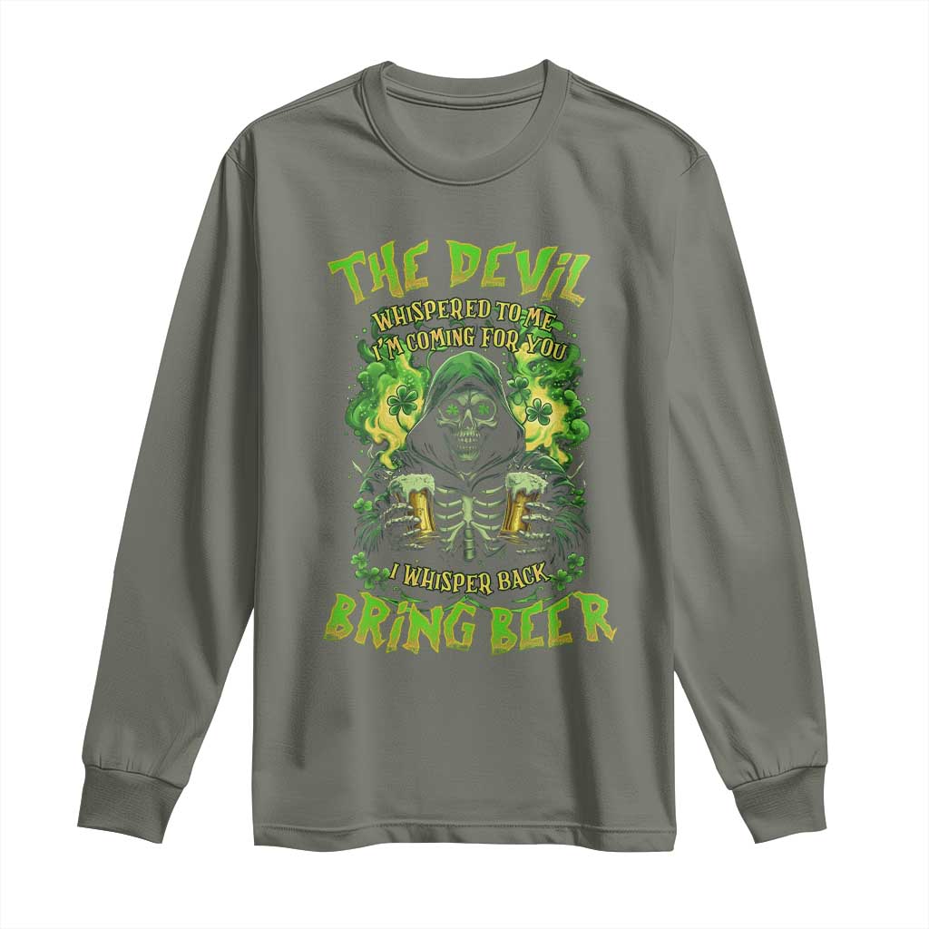Funny Irish Beer Long Sleeve Shirt The Devil Whispered I'm Coming For You I Whisper Back Bring Beer