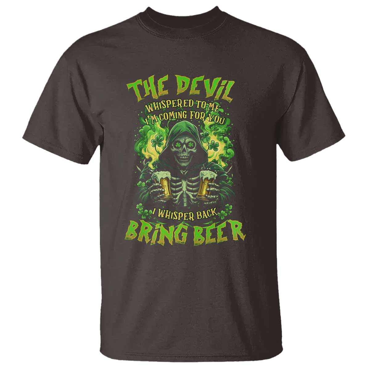 Funny Irish Beer T Shirt The Devil Whispered I'm Coming For You I Whisper Back Bring Beer