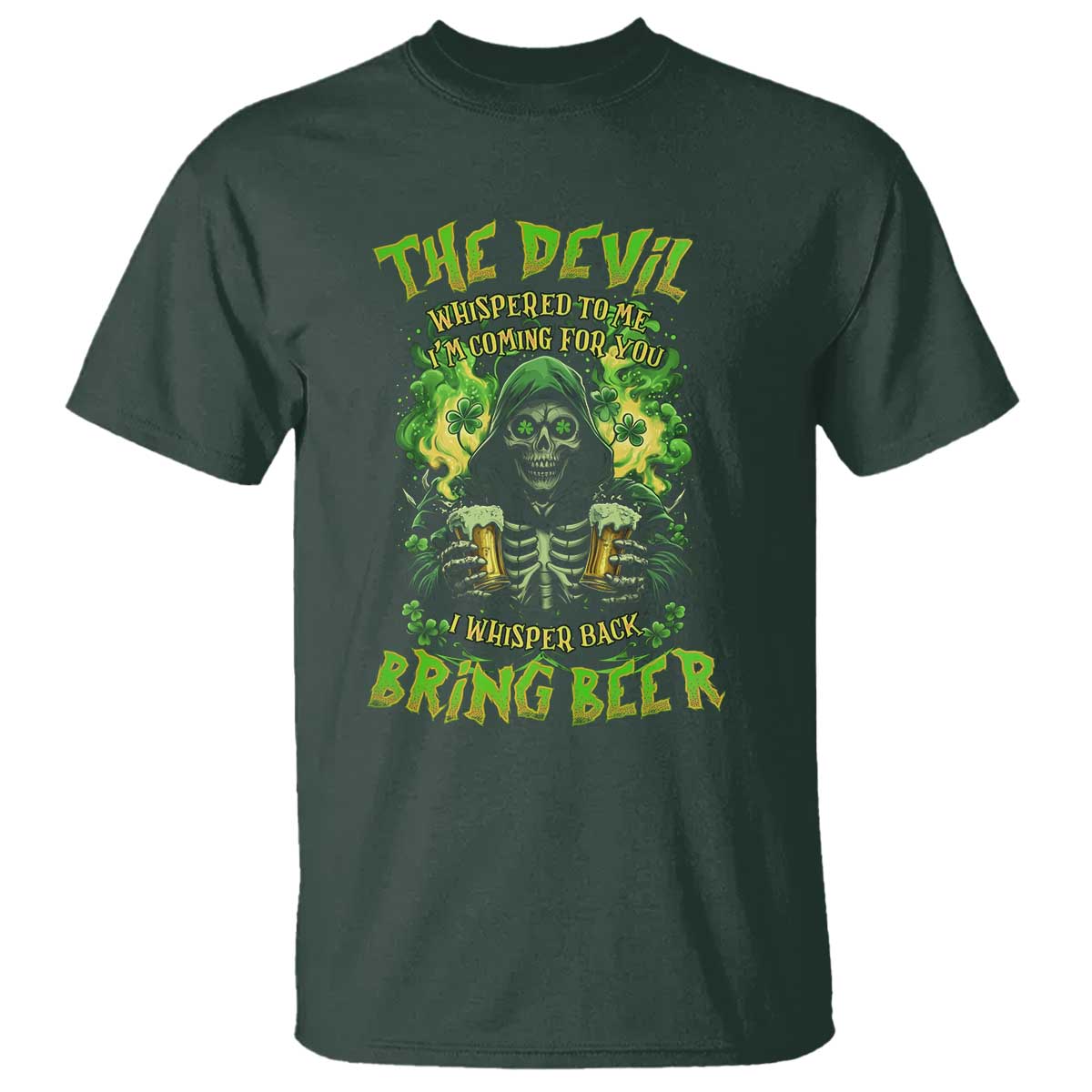 Funny Irish Beer T Shirt The Devil Whispered I'm Coming For You I Whisper Back Bring Beer