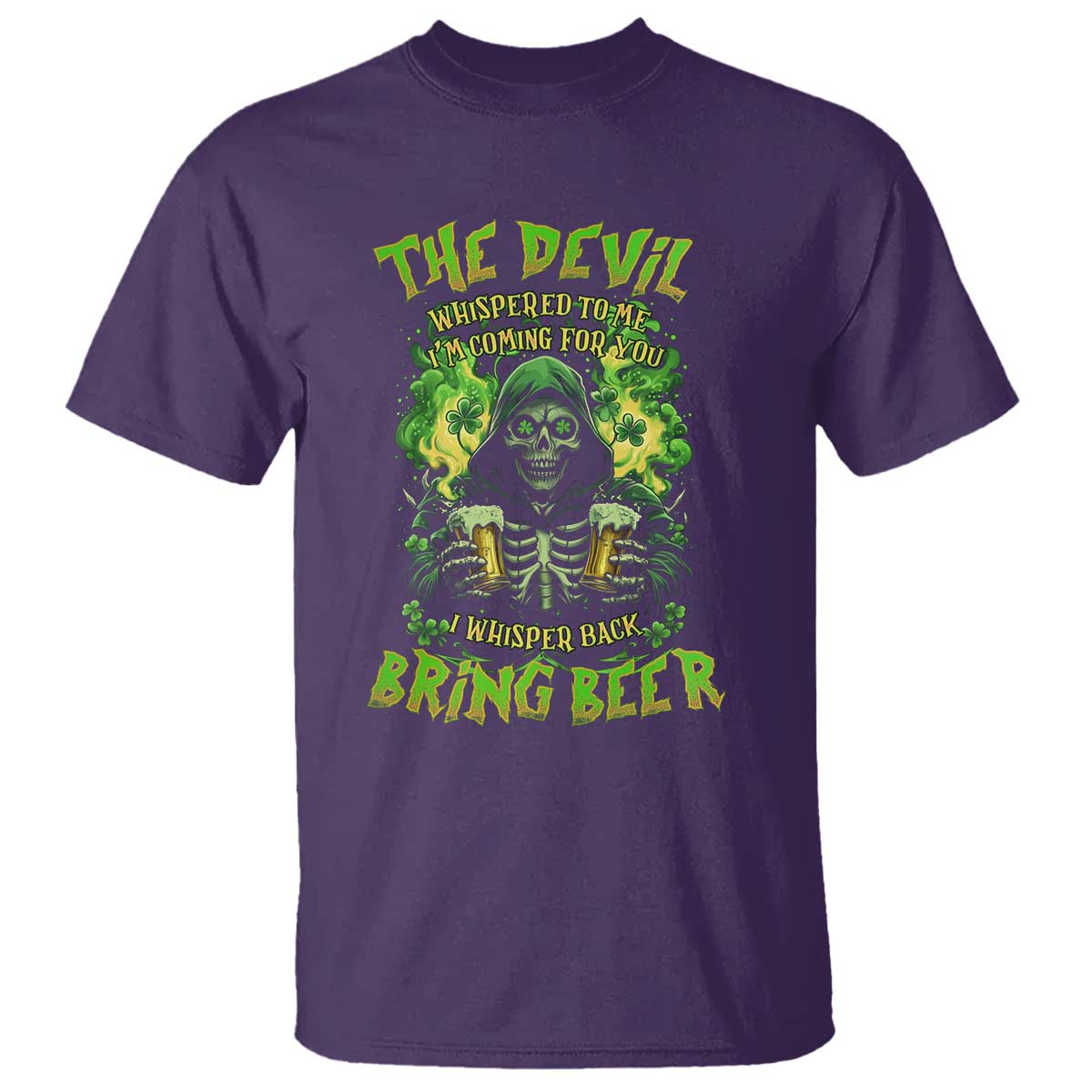 Funny Irish Beer T Shirt The Devil Whispered I'm Coming For You I Whisper Back Bring Beer