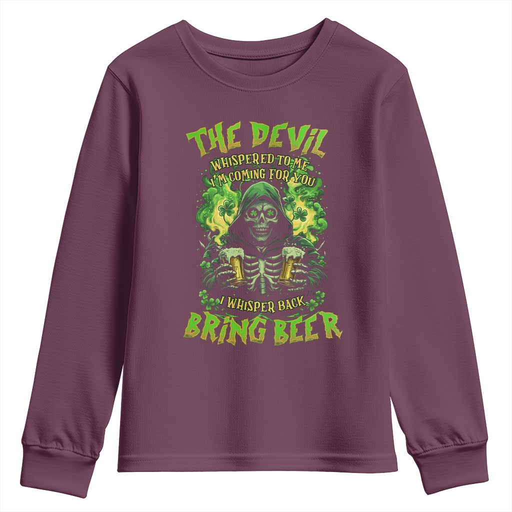 Funny Irish Beer Youth Sweatshirt The Devil Whispered I'm Coming For You I Whisper Back Bring Beer
