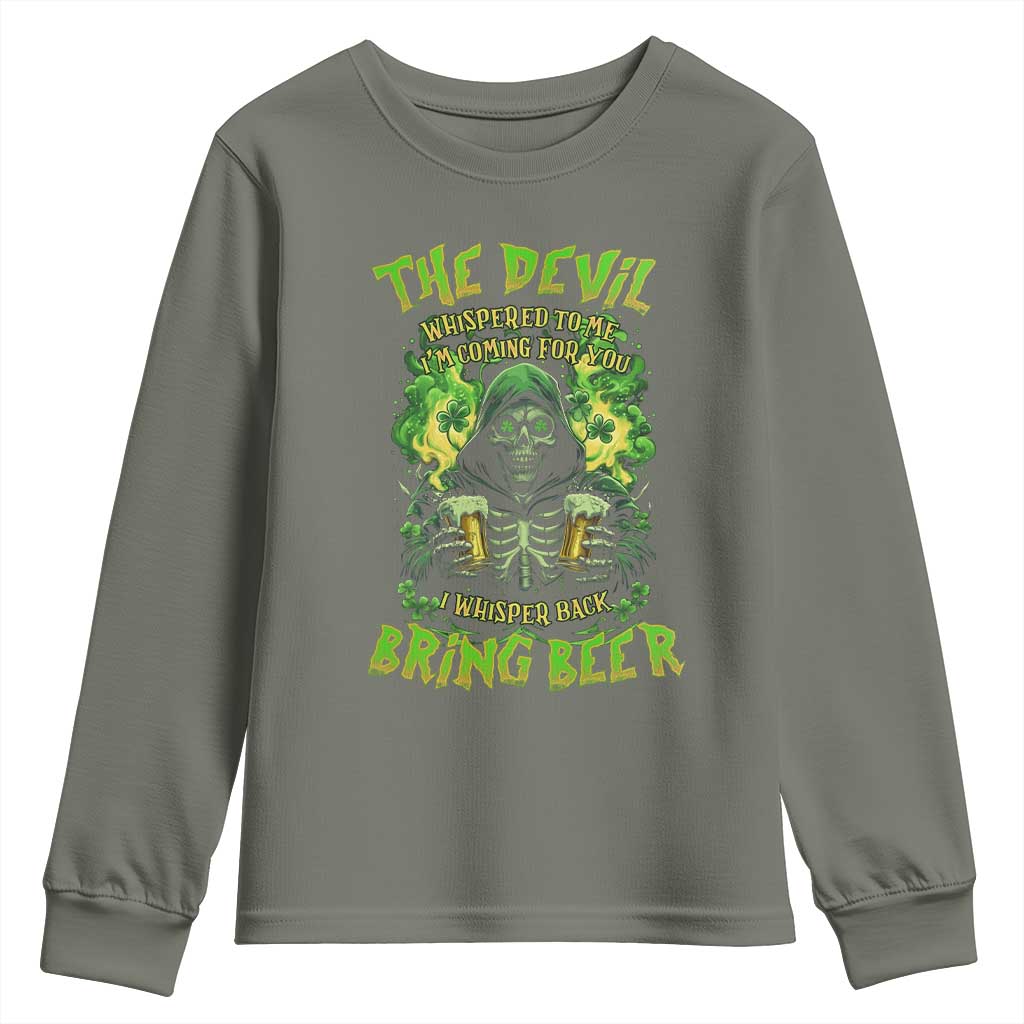 Funny Irish Beer Youth Sweatshirt The Devil Whispered I'm Coming For You I Whisper Back Bring Beer