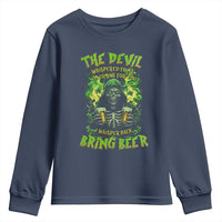 Funny Irish Beer Youth Sweatshirt The Devil Whispered I'm Coming For You I Whisper Back Bring Beer