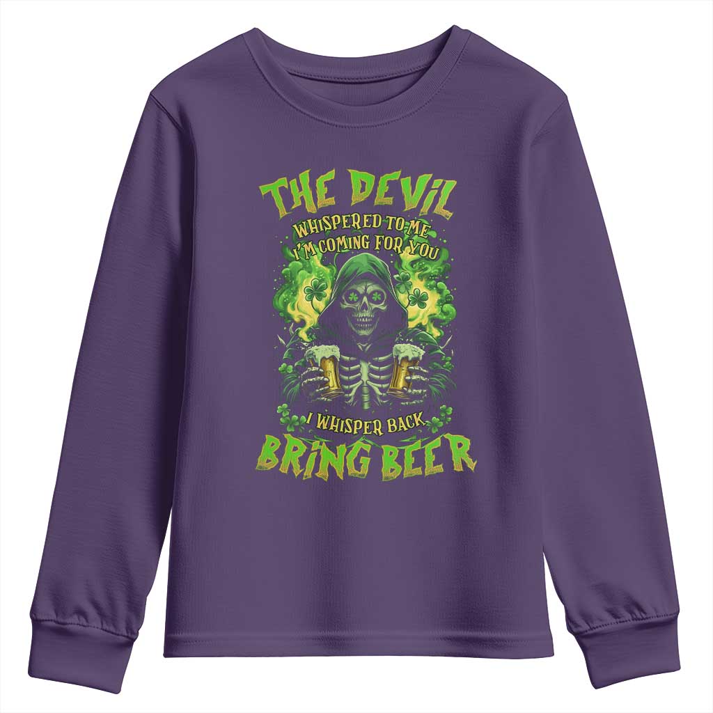 Funny Irish Beer Youth Sweatshirt The Devil Whispered I'm Coming For You I Whisper Back Bring Beer