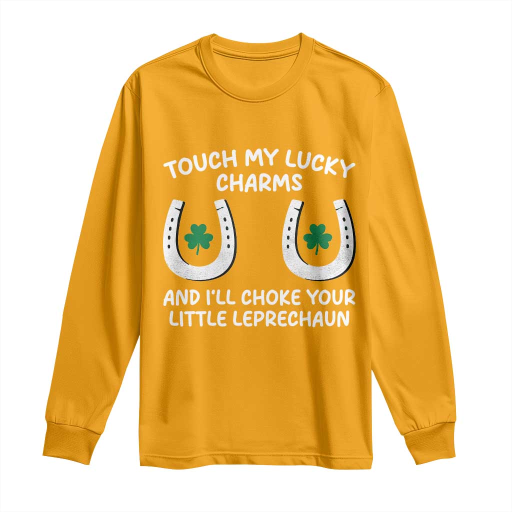 Funny St. Patrick's Day Long Sleeve Shirt Touch My Lucky Charm