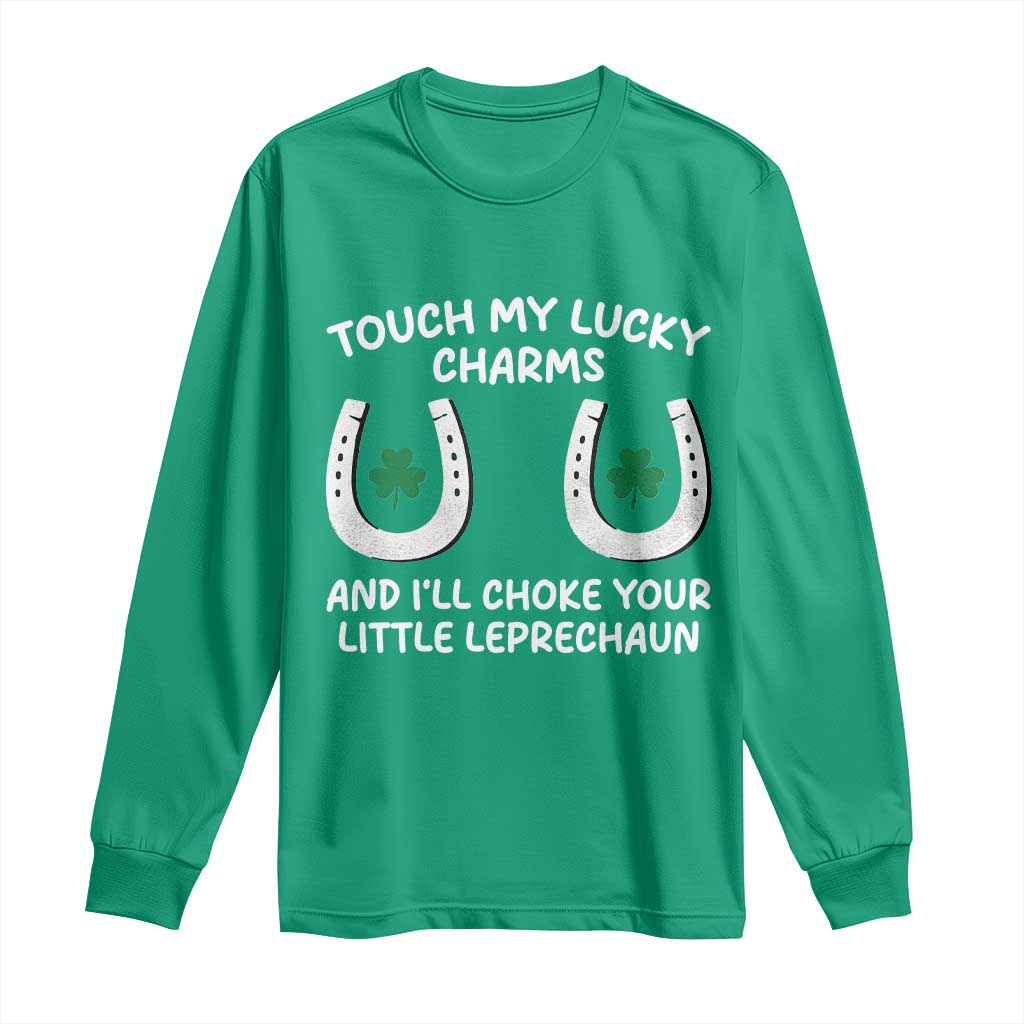 Funny St. Patrick's Day Long Sleeve Shirt Touch My Lucky Charm