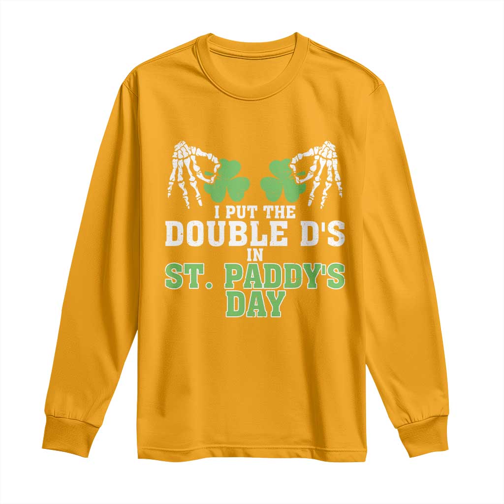 Funny St. Patrick's Day Long Sleeve Shirt Double Ds On St Paddys Day