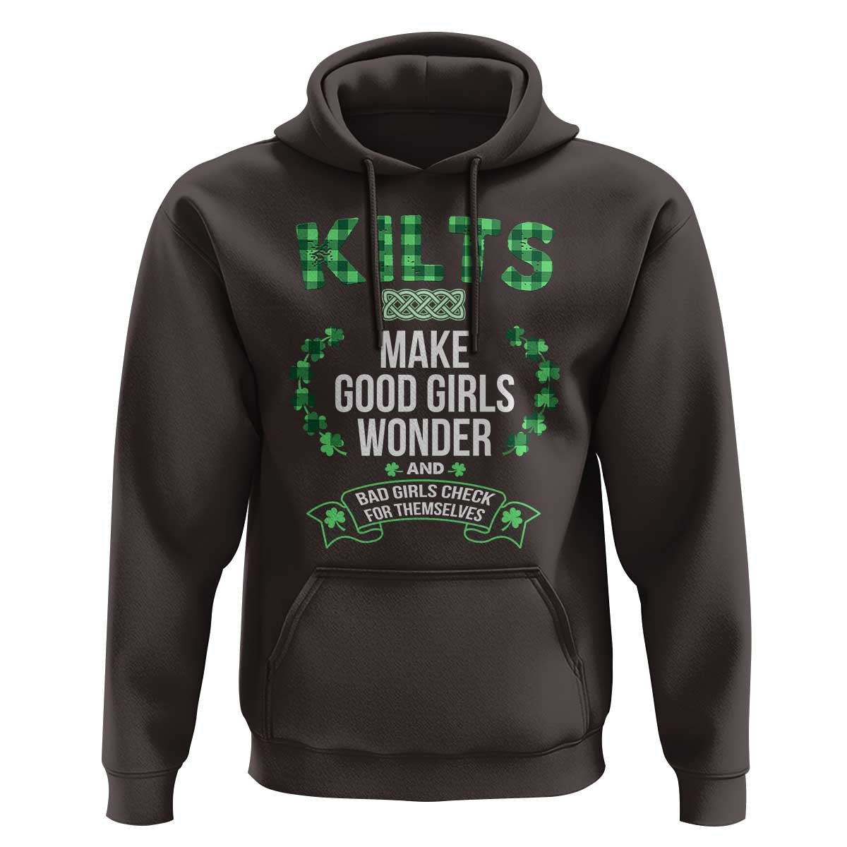 Funny Scots-Irish Kilts Hoodie Make Good Girls Wonder And Bad Girls Check For Themselves