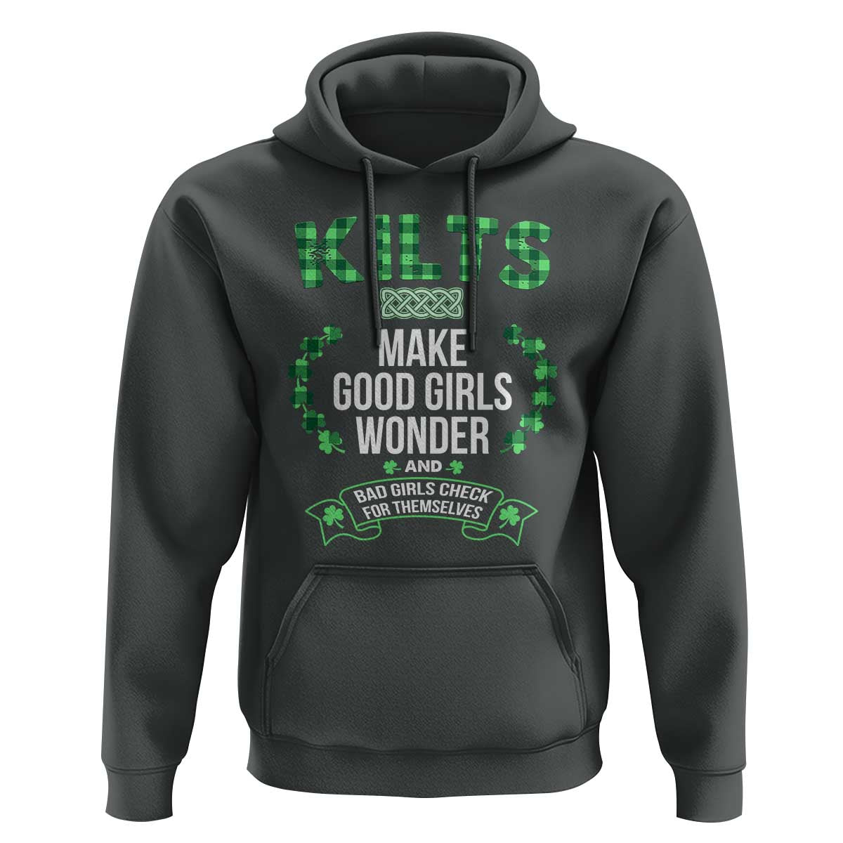 Funny Scots-Irish Kilts Hoodie Make Good Girls Wonder And Bad Girls Check For Themselves