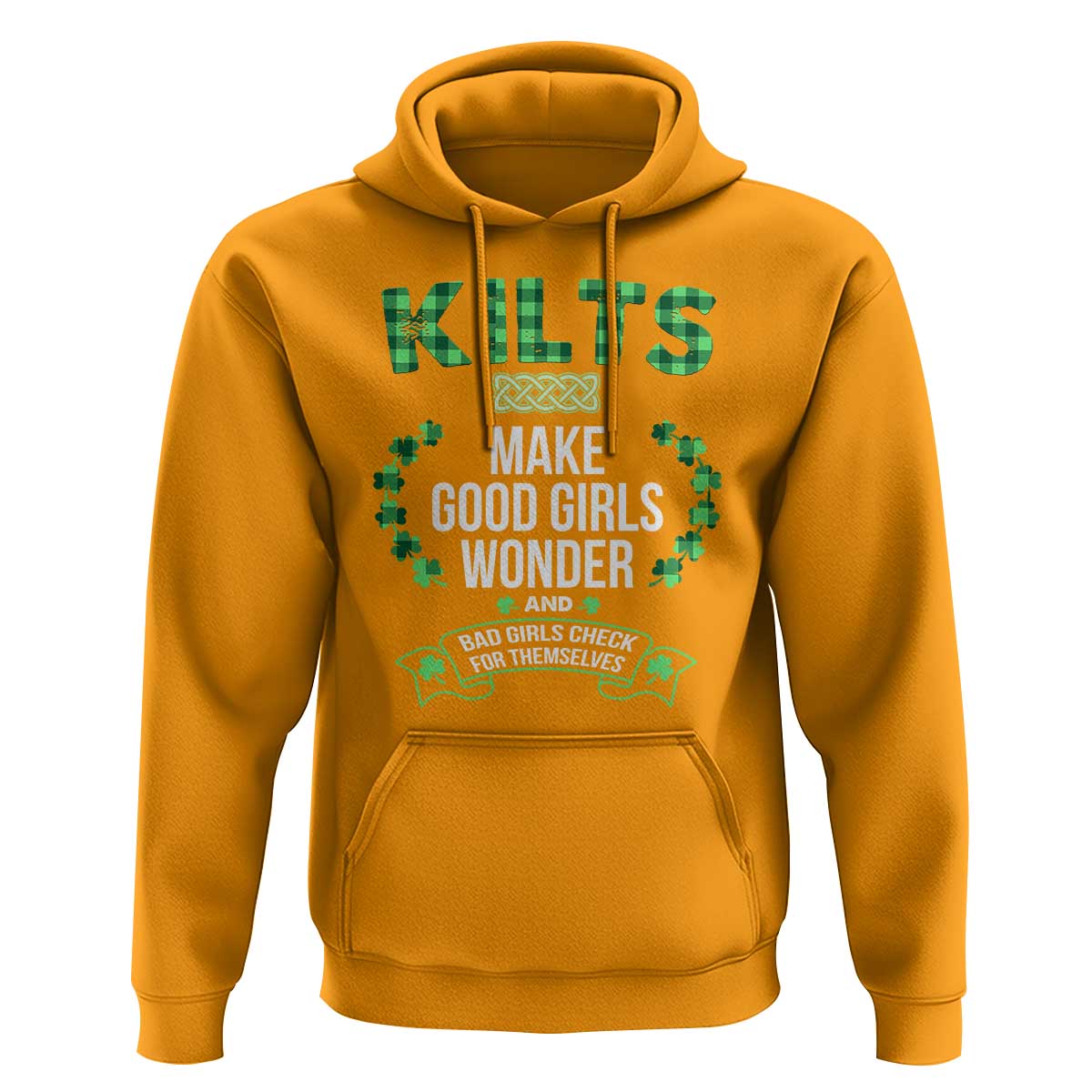 Funny Scots-Irish Kilts Hoodie Make Good Girls Wonder And Bad Girls Check For Themselves