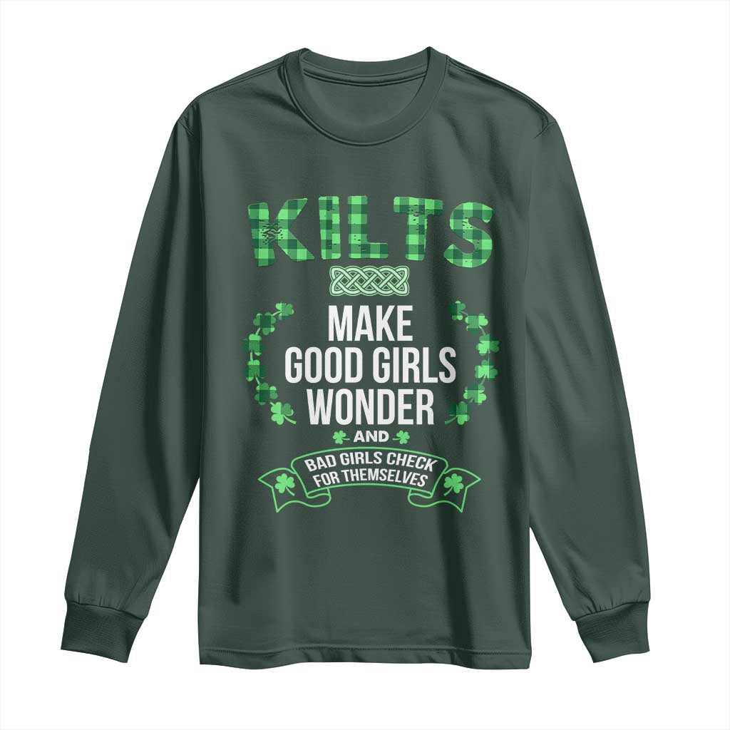 Funny Scots-Irish Kilts Long Sleeve Shirt Make Good Girls Wonder And Bad Girls Check For Themselves