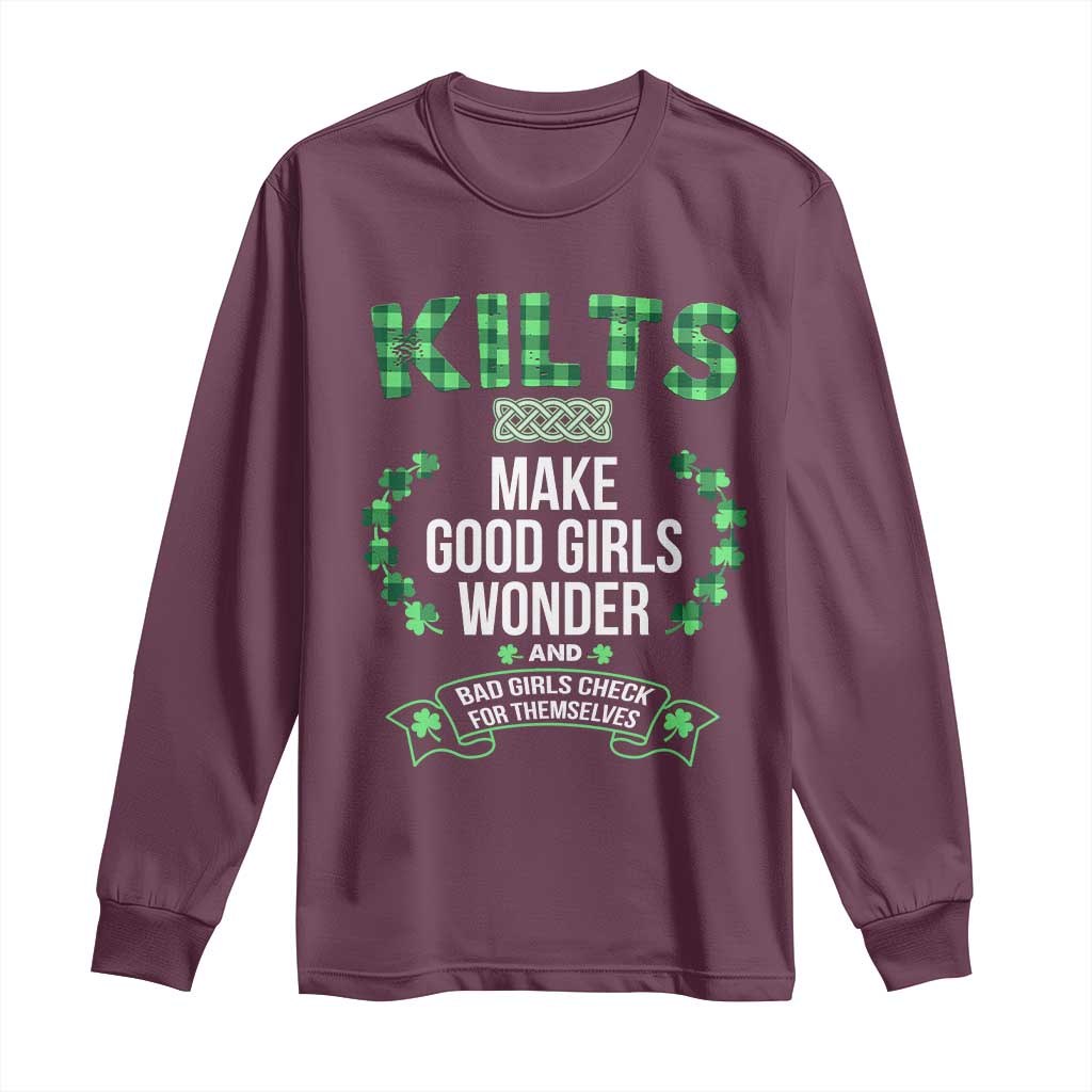 Funny Scots-Irish Kilts Long Sleeve Shirt Make Good Girls Wonder And Bad Girls Check For Themselves