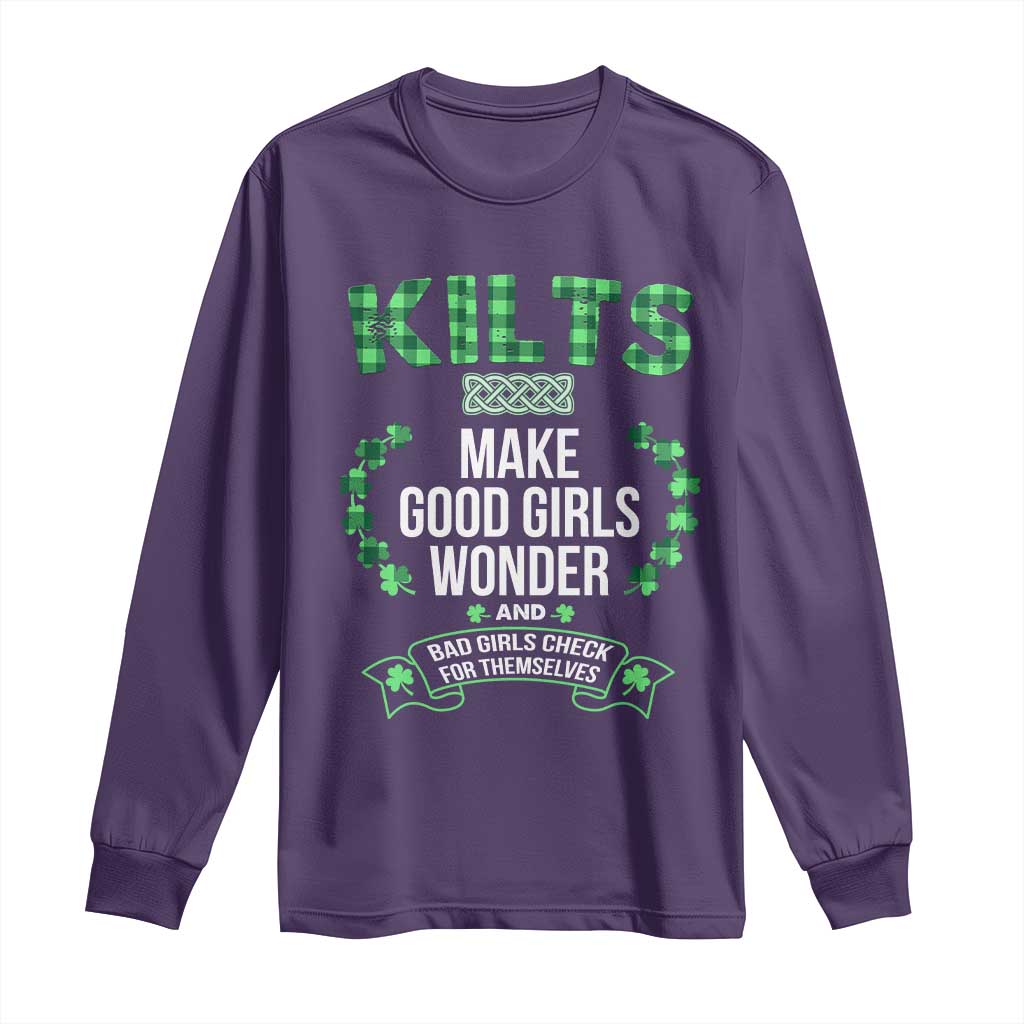 Funny Scots-Irish Kilts Long Sleeve Shirt Make Good Girls Wonder And Bad Girls Check For Themselves