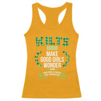 Funny Scots-Irish Kilts Racerback Tank Top Make Good Girls Wonder And Bad Girls Check For Themselves