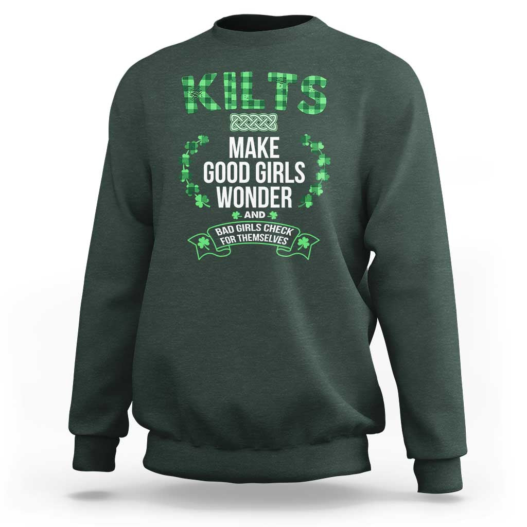 Funny Scots-Irish Kilts Sweatshirt Make Good Girls Wonder And Bad Girls Check For Themselves