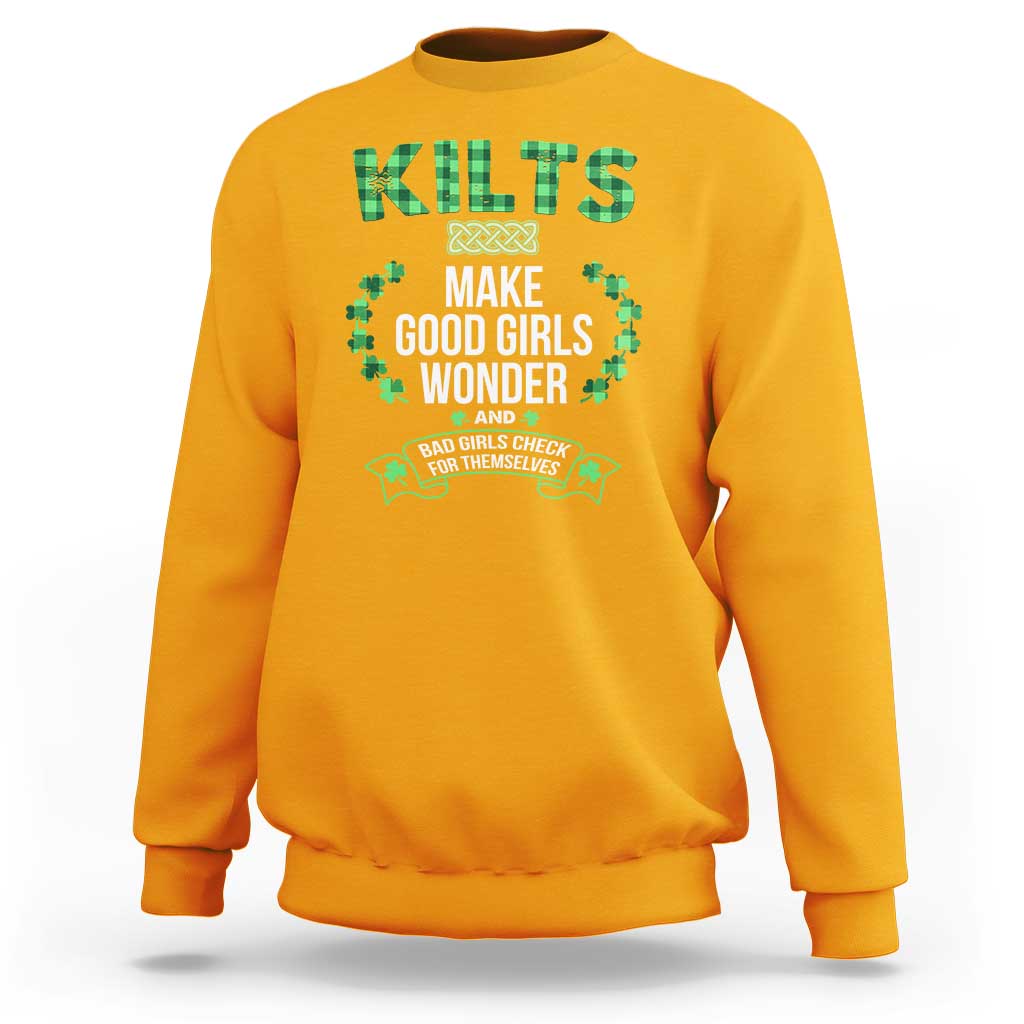 Funny Scots-Irish Kilts Sweatshirt Make Good Girls Wonder And Bad Girls Check For Themselves