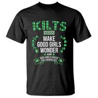 Funny Scots-Irish Kilts T Shirt Make Good Girls Wonder And Bad Girls Check For Themselves